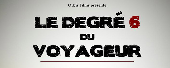 Film-documentaire: Le degrè 6 du voyageur: Interview du réalisateur Nicolas Gans